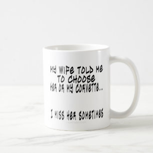 Choose Wife or Corvette Coffee Mug