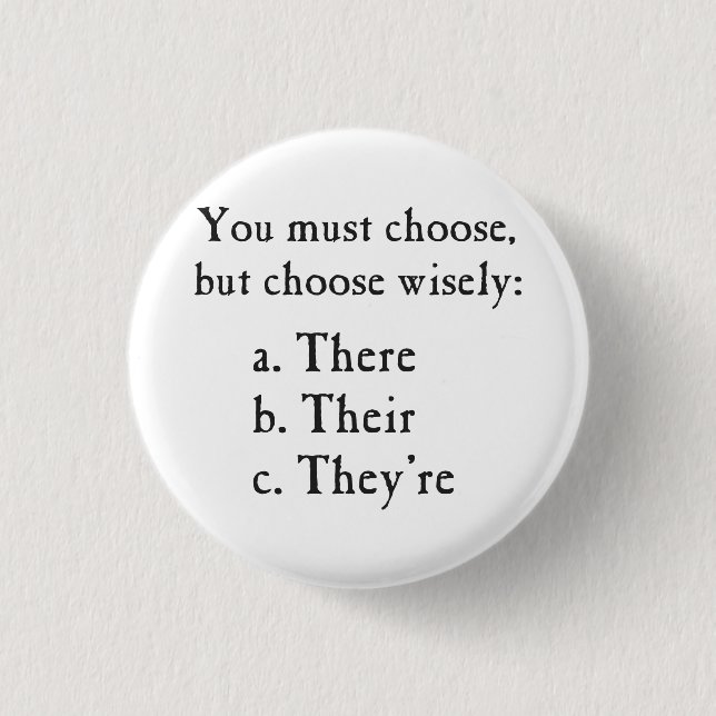 Choose Wisely There Their They're Grammar 3 Cm Round Badge (Front)