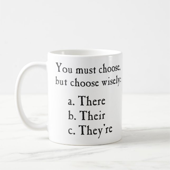 Choose Wisely There Their They're Grammar Coffee Mug (Left)