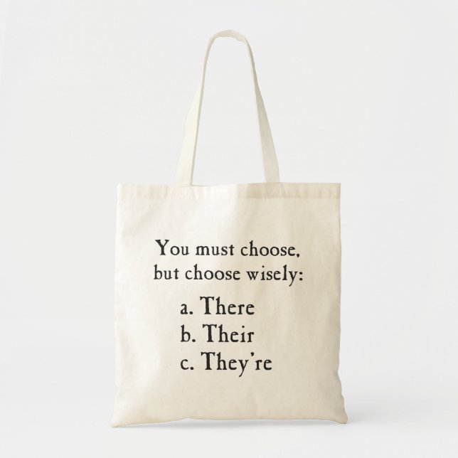 Choose Wisely There Their They're Grammar Tote Bag (Front)