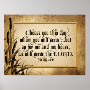 Choose You This Day (Joshua 24:15) Poster