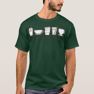 CHOOSE YOUR COFFEE T-Shirt