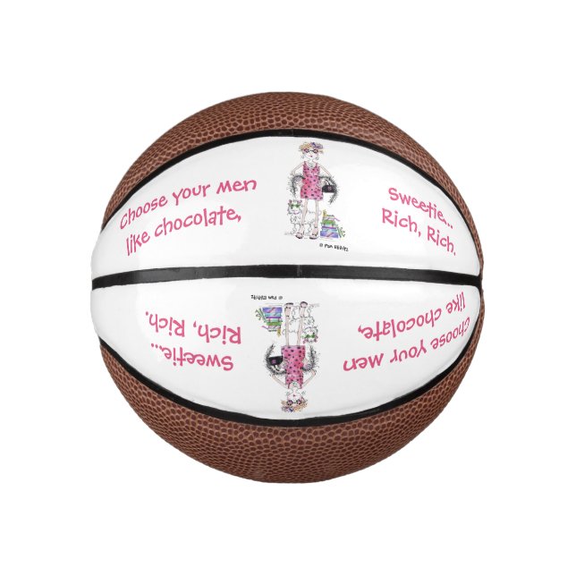 Choose your men like Chocolate,  Rich   Mini Basketball (Front)