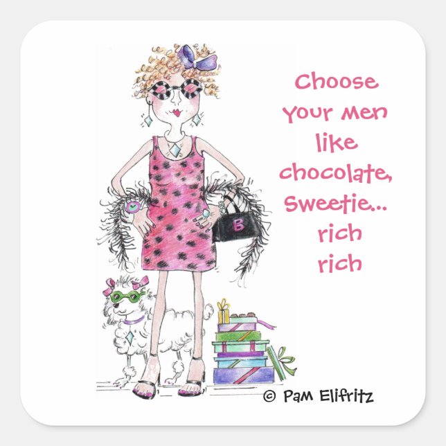 Choose your men like Chocolate,  Rich  Square Sticker (Front)