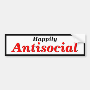 Choose Your Own Happy To Be or Antisocial Bumper Sticker