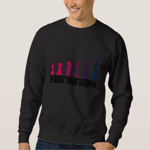 Choose Your Weapon Chess_4 Sweatshirt