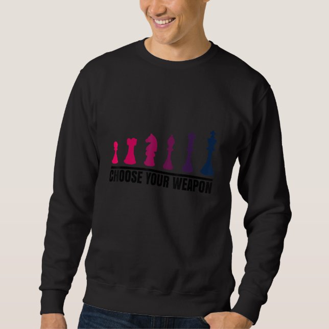 Choose Your Weapon Chess_4 Sweatshirt (Front)