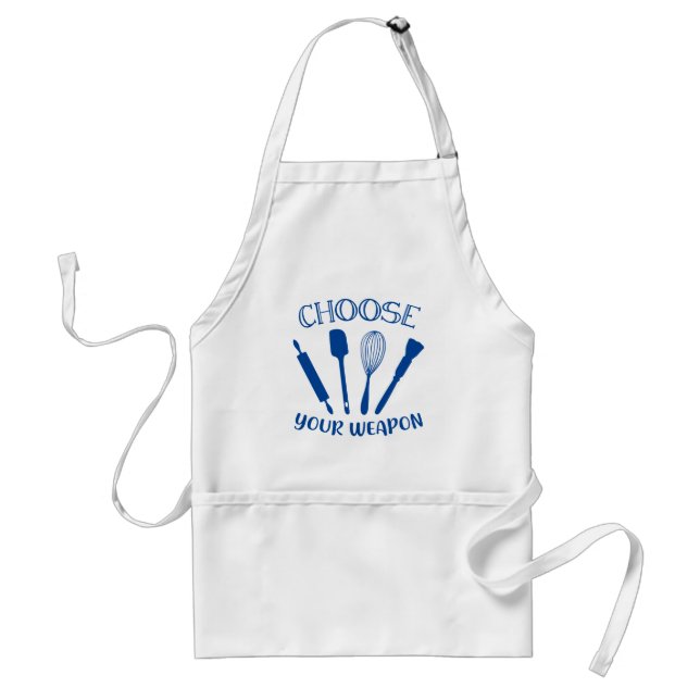 Choose Your Weapon Funny Baking Lover Adult Apron (Front)