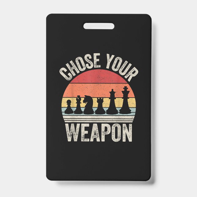 Choose Your Weapon Funny Chess Pieces ID Badge (Front)