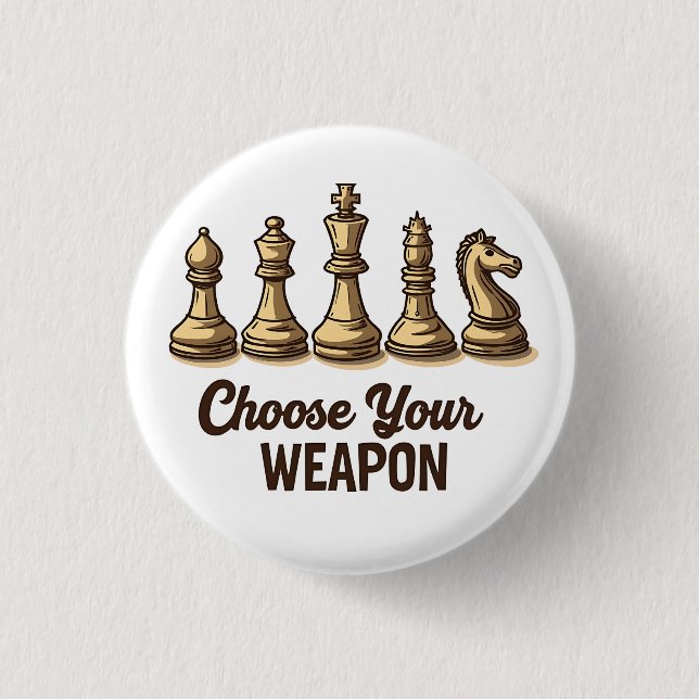 Choose Your Weapon Funny Chess Pieces Player 3 Cm Round Badge (Front)