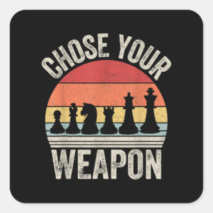 Choose Your Weapon Funny Chess Pieces Square Sticker