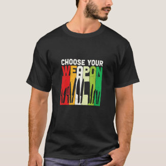 Choose Your Weapon Kitchen Chef Cooking T-Shirt