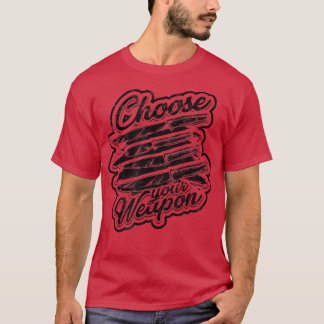 Choose your weaponDelicious Kitchen Food Eat and C T-Shirt