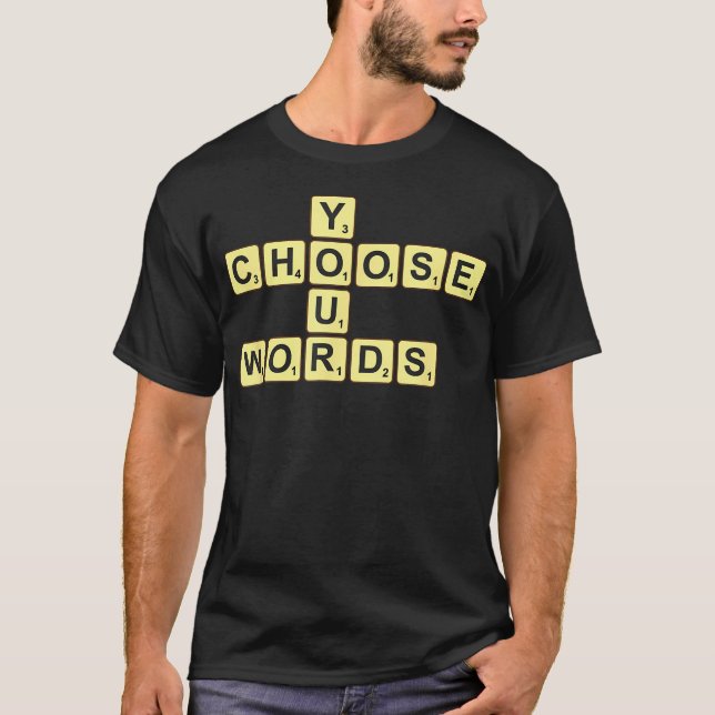 Choose Your Words T-Shirt (Front)