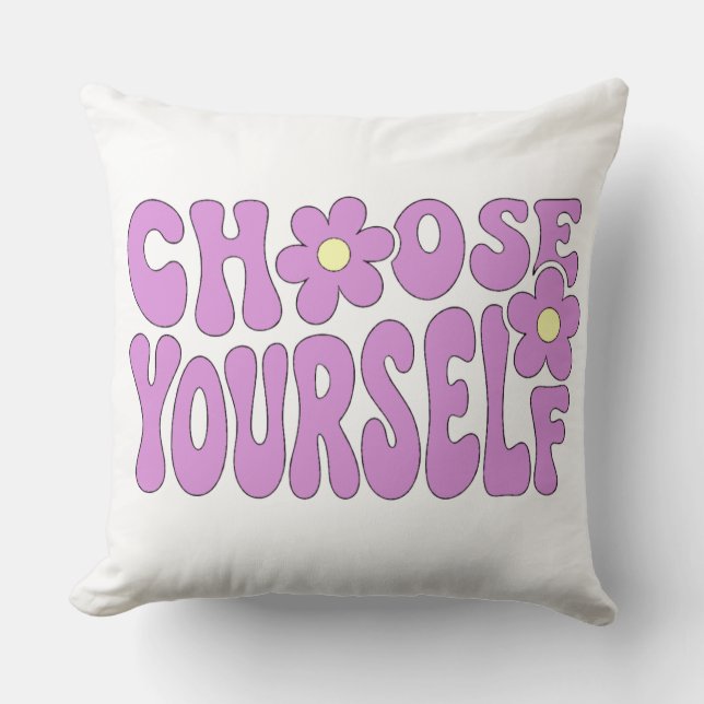 Choose yourself  cushion (Front)