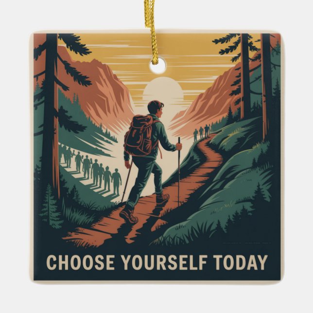 Choose Yourself Today Ceramic Ornament (Front)