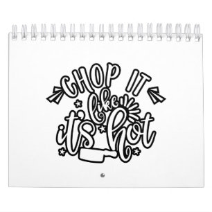 Chop It Like It Is Hot Funny Cooking Calendar