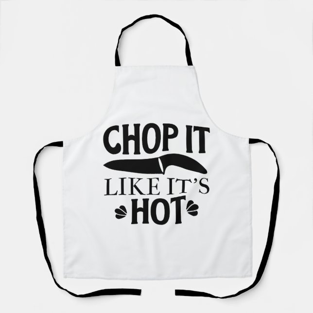 CHOP IT LIKE IT'S HOT APRON (Front)
