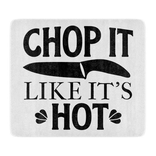 Chop it like its hot cutting board (Front)