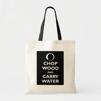 Chop Wood and Carry Water Tote Bag