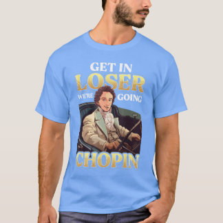 Chopin Humor Musician Men Women Funny Classic Musi T-Shirt