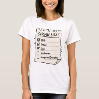 Chopin Liszt Shopping List T-Shirt
