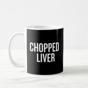 Chopped Liver Halloween Coffee Mug