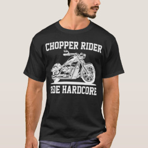 Chopper Rider Ride Hardcore Motorcycle Old school T-Shirt