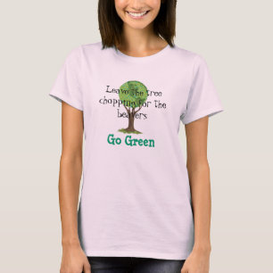 Choppings for the beavers T-Shirt