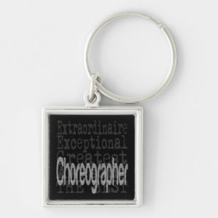 Choreographer Extraordinaire Key Ring