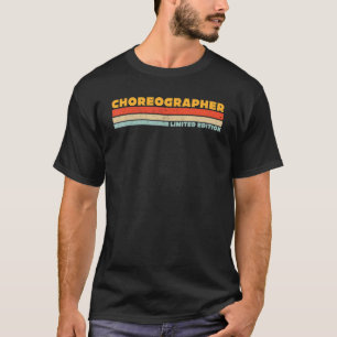 Choreographer Retro Career Job Title Profession T-Shirt