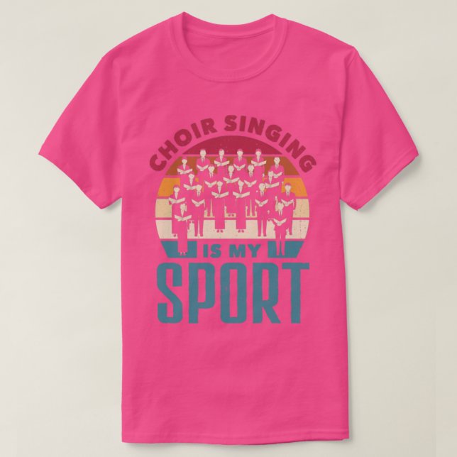 Chorister Choral Singing Choir Singing Is My Sport T-Shirt (Design Front)