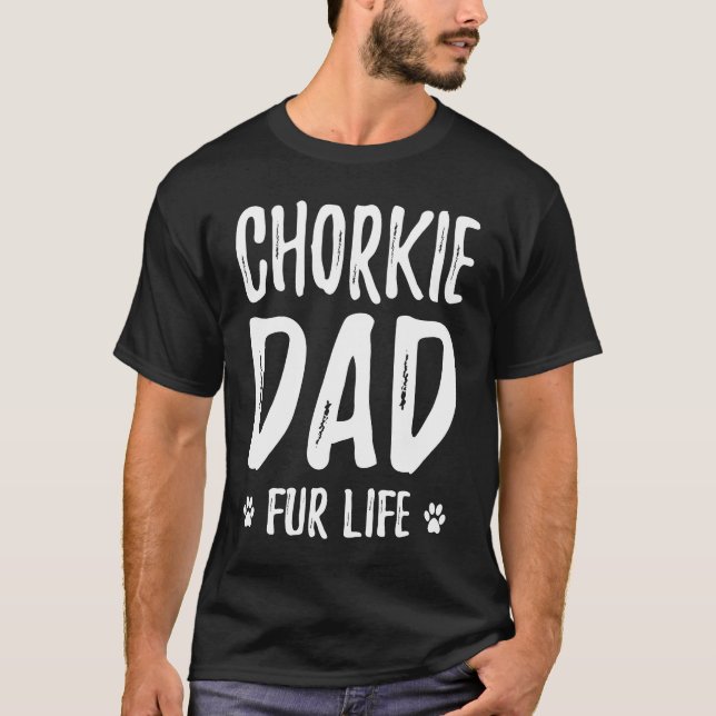 Chorkie Dog Dad Fur Life  Dog T-Shirt (Front)