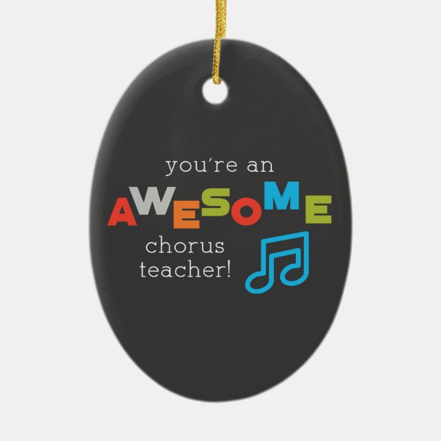 Chorus Teacher Appreciation Day Notes, Awesome Ceramic Tree Decoration (Front)