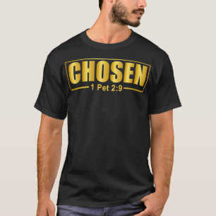 CHOSEN  1 Pet 29  T-Shirt