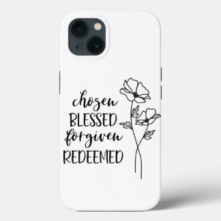 Chosen Blessed Forgiven Redeemed iPhone 13 Case