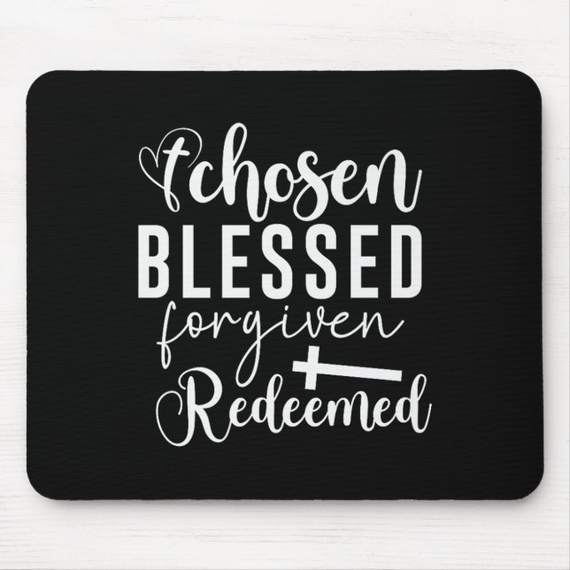 Chosen Blessed Forgiven Redeemed Christian Quote A Mouse Mat (Front)