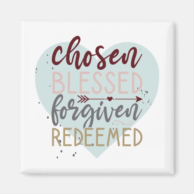Chosen Blessed Forgiven Redeemed Cute Typography Magnet (Front)