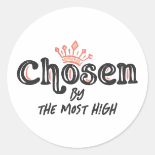 Chosen by the Most High Classic Round Sticker