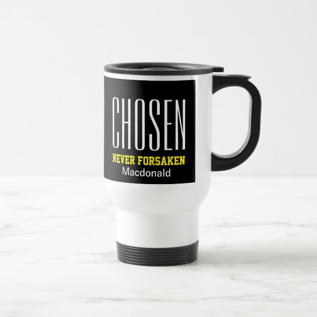 CHOSEN NEVER FORSAKEN | Hebrews 13:5 BLACK Travel Mug (Right)