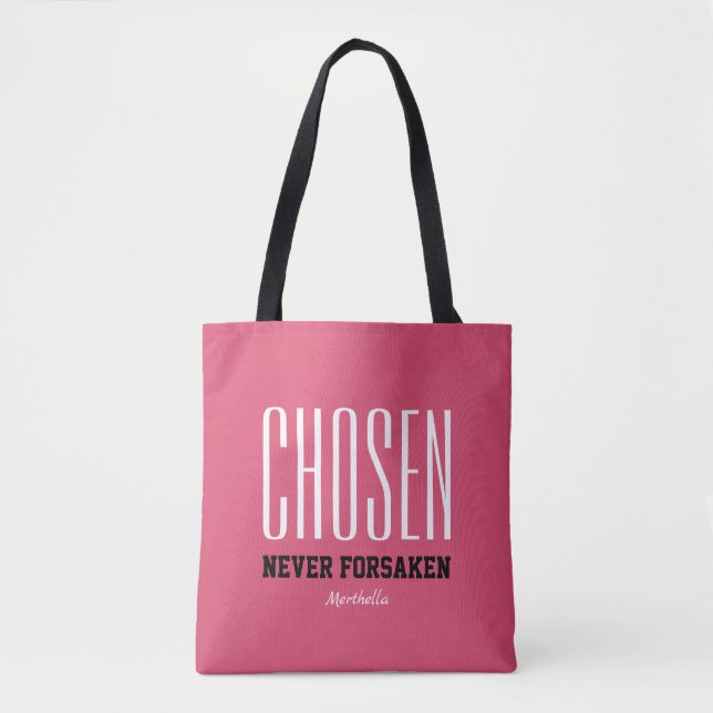 CHOSEN NEVER FORSAKEN Inspirational Christian PINK Tote Bag (Front)