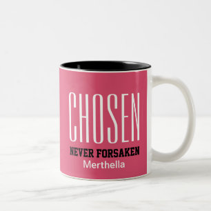 CHOSEN NEVER FORSAKEN Inspirational Christian PINK Two-Tone Coffee Mug