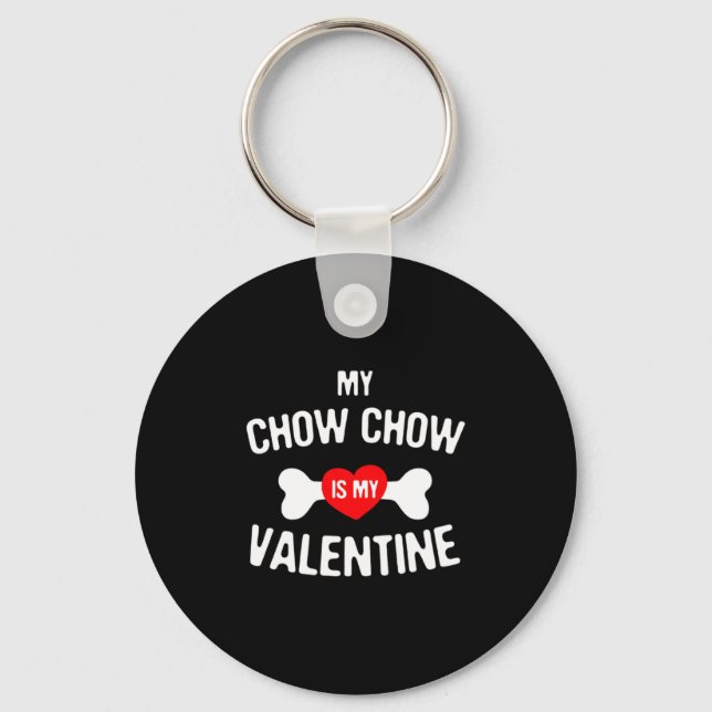 Chow Chow Is My Valentine Chow Chow Dog _1  Key Ring (Front)