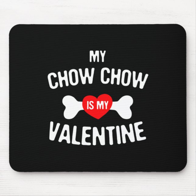 Chow Chow Is My Valentine Chow Chow Dog  Mouse Mat (Front)