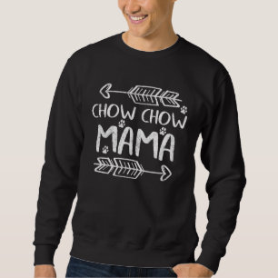 Chow Chow Mom Dog Mom Chow Chow Mama Sweatshirt