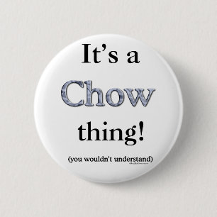 Chow Chow Thing 6 Cm Round Badge