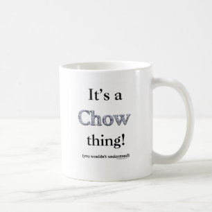 Chow Chow Thing Coffee Mug