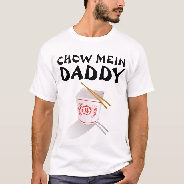 CHOW MEIN DADDY DAD T-SHIRTS (Front)