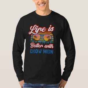 Chow Mein With Chow Mein Saying T-Shirt