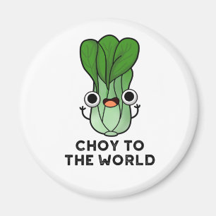 Choy To The World Cute Bok Choy Veggie Pun Magnet